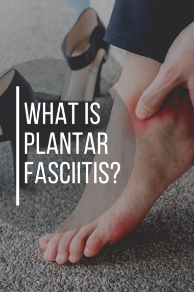 What is Plantar Fasciitis?