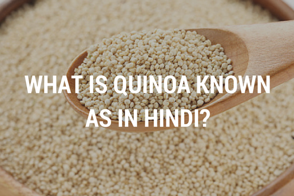 What Is Quinoa Known As in Hindi?