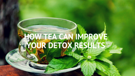 How Tea Can Improve Your Detox Results?