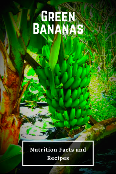 Green Bananas: Nutrition Facts and Recipes - Superfoodsliving.com